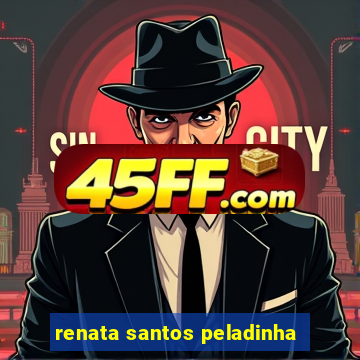 renata santos peladinha